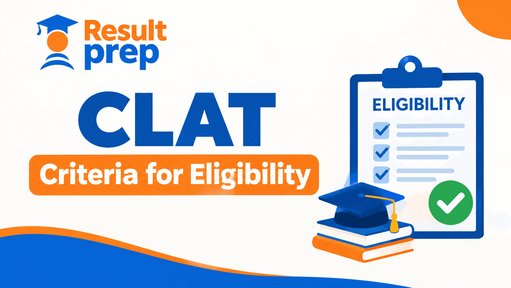 CLAT - Criteria for Eligibility: Age Range, Criteria, and Prerequisites